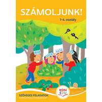  Számoljunk! - Szöveges feladatok 1–4. osztály - Szöveges feladatok matematika gyakorlófüzet