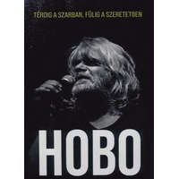  Hobo: Térdig a szarban, fülig a szeretetben (Könyv)