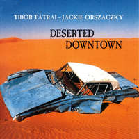  Tibor Tátrai - Jackie Orszaczky: Deserted Downtown (CD)