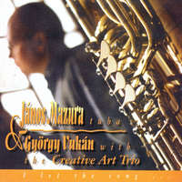  Mazura János & Vukán György and The Creative Art Trio: I Let The Song (CD)