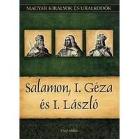 DUNA International Könyvkiadó Kft. Salamon, I. Géza és I. László - Magyar királyok és uralkodók 4. kötet