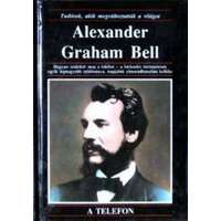 Bell Alexander Graham Bell - Tudósok, akik megváltoztatták a világot