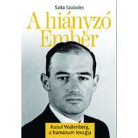  A hiányzó Ember - Raoul Wallenberg, a humánum lovagja