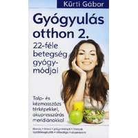  Gyógyulás otthon 2.-22 féle betegség gyógymódjai – Talp- és kézmasszázs térképekkel, akupresszúrá...