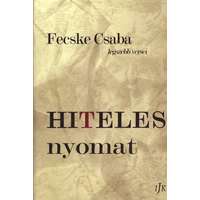  Hiteles nyomat - Fecske Csaba legszebb versei