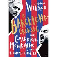 A Barcelona-örökség - Avagy Guardiola, Mourinho és a harc a futball lelkéért