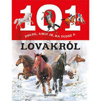  101 dolog, amit jó, ha tudsz a lovakról - ismeretterjesztő könyv