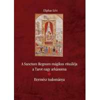  A Sanctum Regnum mágikus rituáléja a Tarot nagy arkánuma - Hermész tudománya