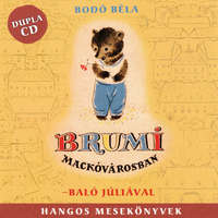  Bodó Béla: Brumi Mackóvárosban- Előadja Baló Júlia (2CD)