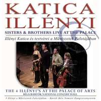  Illényi Katica és testvérei koncertje 4 Illényi a Művészetek Palotájában (CD)