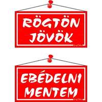 . Információs tábla, 20x10,5 cm, kétoldalas, Rögtön jövök/Ebédelni mentem , piros