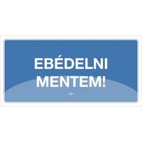 PD Office Információs tábla pd 10x20 cm Ebédelni mentem! kék