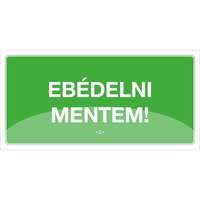 PD Office Információs tábla pd 10x20 cm Ebédelni mentem! zöld