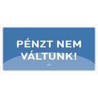 PD Office Információs tábla pd 10x20 cm Pénzt nem váltunk! kék