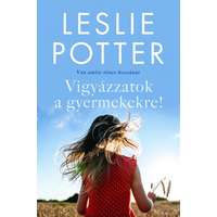 Magánkiadás Leslie Potter - Vigyázzatok a gyermekekre! - Van, amire nincs bocsánat