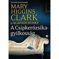 XXI. század Kiadó Mary Higgins Clark- A Csipkerózsika-gyilkosság
