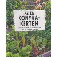 Sziget Kiadó Joachim Mayer - Az én konyhakertem - Zöldségek és fúszernövények a kis veteményesekben