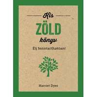 Ginko Harriet Dyer - Kis zöld könyv - Élj fenntarthatóan!