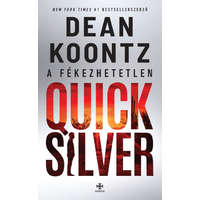 Next21 Kiadó Kft. A fékezhetetlen Quicksilver - Dean Koontz