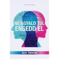 Good Life Books Nick Trenton - Ne agyald túl, engedd el