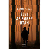 Hitel Kiadó Élet az ember után- Kötter Tamás