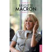 Kossuth Kiadó Maëlle Brun-Brigitte Macron - Kalitkán kívül