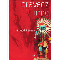 Magvető Oravecz Imre - A hopik könyve