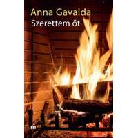 Magvető Anna Gavalda - Szerettem őt