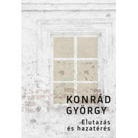 Magvető Elutazás és hazatérés - Konrád György