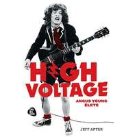 TRUBADUR KIADÓ Jeff Apter - High Voltage-Magasfeszültség-Angus Young élete