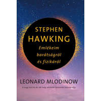 Gabo Kiadó Leonard Mlodinow - Stephen Hawking - Emlékeim barátságról és fizikáról
