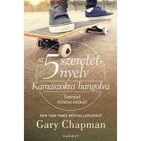 Harmat Kiadó Gary Chapman-Az 5 szeretetnyelv - Kamaszokra hangolva