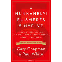 Harmat Kiadó A munkahelyi elismerés 5 nyelve - Gary Chapman - Paul White