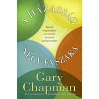 Harmat Kiadó Alapítvány A házasság négy évszaka - Állandó megújulásban az örömteli és tartós párkapcsolatért -Gary Chapman