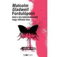 HVG Malcolm Gladwell - Fordulópont - Ahol a kis különbségekből nagy változás lesz
