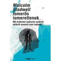 HVG KIADÓ Malcolm Gladwell - Ismerős ismeretlenek - Mit érdemes tudni azokról, akikről semmit sem tudunk?