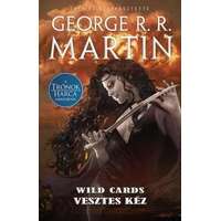 Libri George R. R. Martin - Vesztes kéz - Wild Cards 19.