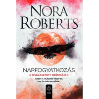 Gabo Kiadó Nora Roberts - Napfogyatkozás - A Kiválasztott Krónikája 1.