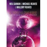 Agave Kiadó Neil Gaiman, Mallory Reaves és Michael Reaves - Az örökkévalóság kereke