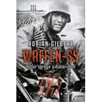 Gold Book Adrien Gilbert - Waffen-SS - Hitler serege a háborúban