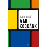 Libri Kiadó Rubik Ernő - A mi kockánk