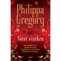 Libri Kiadó Gregory Philippa - Sötét vizeken