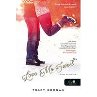 Könyvmolyképző Kiadó Tracy Brogan - Love Me Sweet - Édes szerelem
