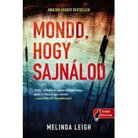 Könyvmolyképző Melinda Leigh - Mondd, hogy sajnálod - Morgan Dane 1.
