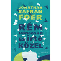 Helikon Jonathan Safran Foer - Rém hangosan és irtó közel