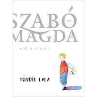 Móra Ferenc Ifjúsági Könyvkiadó Szabó Magda - Tündér Lala