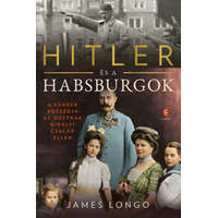 Európa Kiadó James Longo - Hitler és a Habsburgok