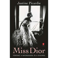 Európa Könyvkiadó Kft. Miss Dior - Történet a bátorságról és a divatról-Justine Picardie