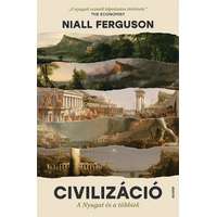 Scolar Niall Ferguson - Civilizáció - A Nyugat és a többiek