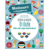 Geopen Kiadó Chiara Piroddi - Öt érzék - Montessori: A világ felfedezése - Sok-sok szép matricával